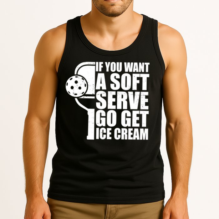 If You Want A Soft Serve Go Get Ice Cream Funny Pickleball Tank Top