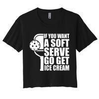 If You Want A Soft Serve Go Get Ice Cream Funny Pickleball Crop Top