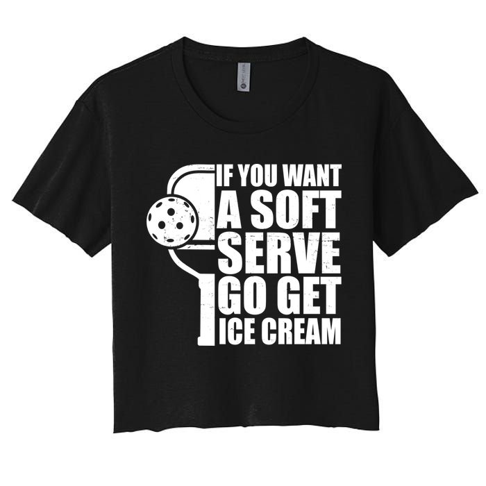 If You Want A Soft Serve Go Get Ice Cream Funny Pickleball Crop Top