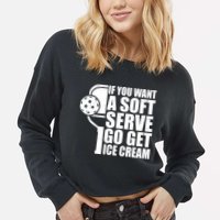 If You Want A Soft Serve Go Get Ice Cream Funny Pickleball Cropped Pullover Crew