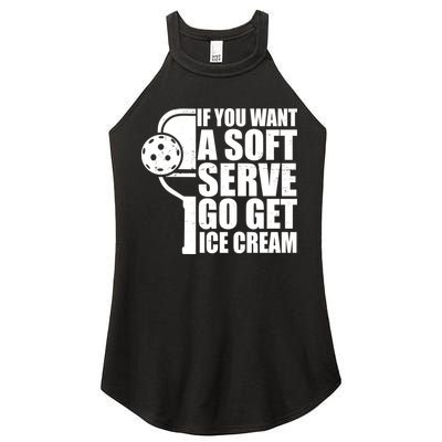 If You Want A Soft Serve Go Get Ice Cream Funny Pickleball Women's Perfect Tri Rocker Tank