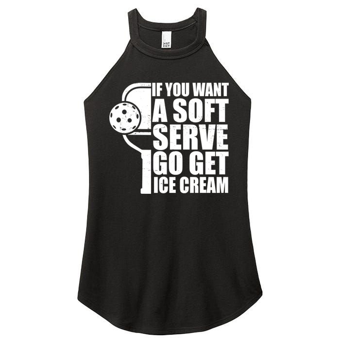 If You Want A Soft Serve Go Get Ice Cream Funny Pickleball Women's Perfect Tri Rocker Tank