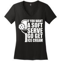 If You Want A Soft Serve Go Get Ice Cream Funny Pickleball Women's V-Neck T-Shirt
