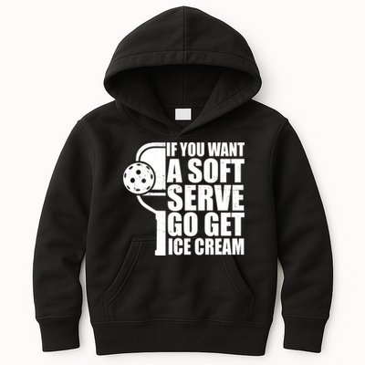 If You Want A Soft Serve Go Get Ice Cream Funny Pickleball Kids Hoodie