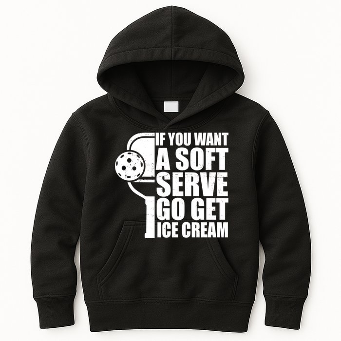 If You Want A Soft Serve Go Get Ice Cream Funny Pickleball Kids Hoodie