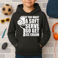 If You Want A Soft Serve Go Get Ice Cream Funny Pickleball Kids Hoodie