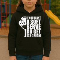 If You Want A Soft Serve Go Get Ice Cream Funny Pickleball Kids Hoodie