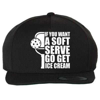 If You Want A Soft Serve Go Get Ice Cream Funny Pickleball Wool Snapback Cap