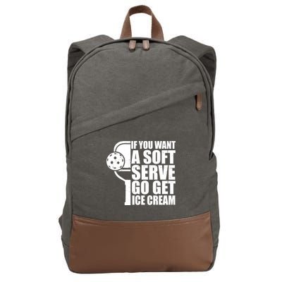 If You Want A Soft Serve Go Get Ice Cream Funny Pickleball Cotton Canvas Backpack