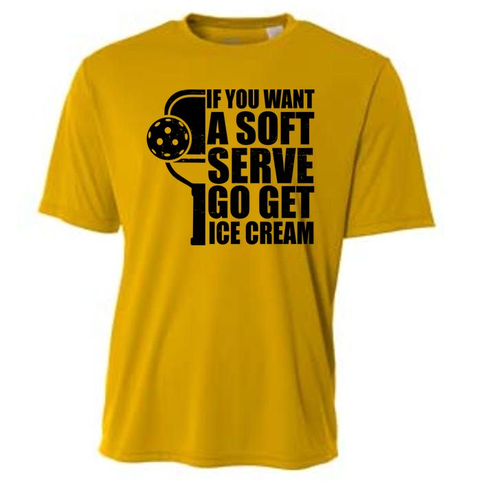 If You Want A Soft Serve Go Get Ice Cream Funny Pickleball Cooling Performance Crew T-Shirt