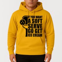 If You Want A Soft Serve Go Get Ice Cream Funny Pickleball Hoodie
