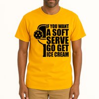 If You Want A Soft Serve Go Get Ice Cream Funny Pickleball Tall T-Shirt