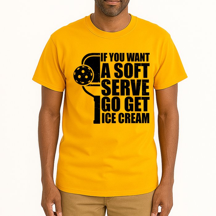If You Want A Soft Serve Go Get Ice Cream Funny Pickleball Tall T-Shirt