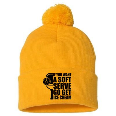 If You Want A Soft Serve Go Get Ice Cream Funny Pickleball Pom Pom 12in Knit Beanie