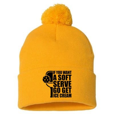 If You Want A Soft Serve Go Get Ice Cream Funny Pickleball Pom Pom 12in Knit Beanie