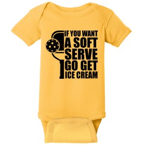 If You Want A Soft Serve Go Get Ice Cream Funny Pickleball Baby Bodysuit