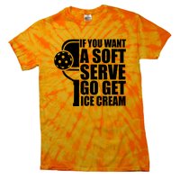 If You Want A Soft Serve Go Get Ice Cream Funny Pickleball Tie-Dye T-Shirt