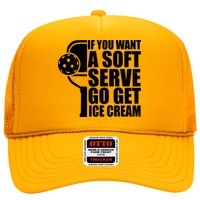 If You Want A Soft Serve Go Get Ice Cream Funny Pickleball Trucker Hat
