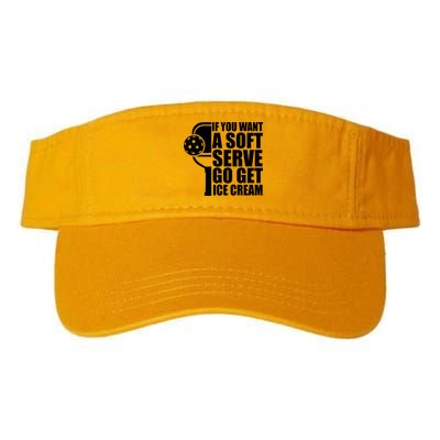 If You Want A Soft Serve Go Get Ice Cream Funny Pickleball Visor