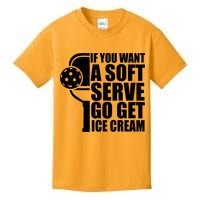If You Want A Soft Serve Go Get Ice Cream Funny Pickleball Kids T-Shirt