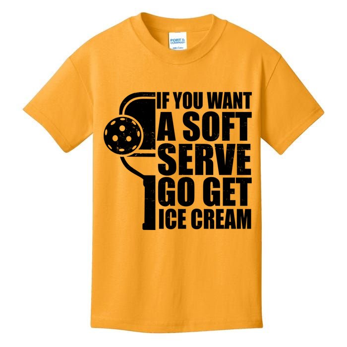 If You Want A Soft Serve Go Get Ice Cream Funny Pickleball Kids T-Shirt