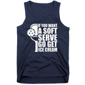 If You Want A Soft Serve Go Get Ice Cream Funny Pickleball Tank Top