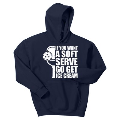 If You Want A Soft Serve Go Get Ice Cream Funny Pickleball Kids Hoodie