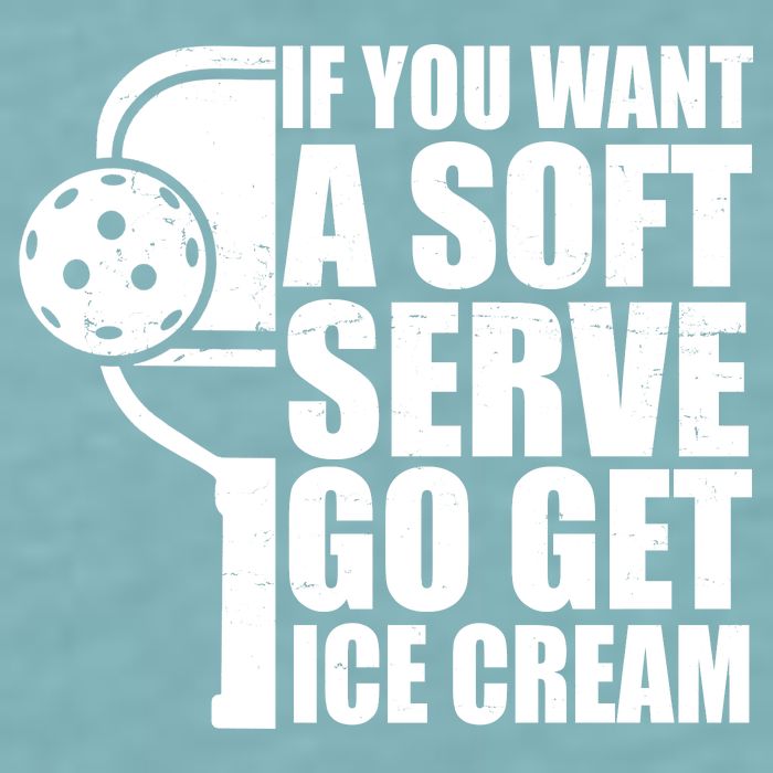 If You Want A Soft Serve Go Get Ice Cream Funny Pickleball Sueded Cloud Jersey T-Shirt