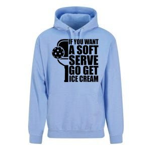 If You Want A Soft Serve Go Get Ice Cream Funny Pickleball Unisex Surf Hoodie