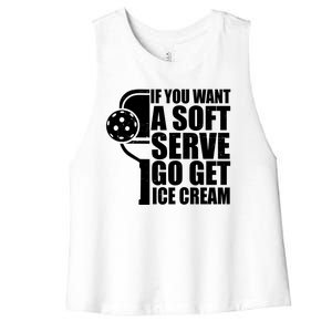 If You Want A Soft Serve Go Get Ice Cream Funny Pickleball Women's Racerback Cropped Tank