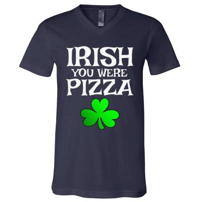 Irish You Were Pizza Funny St. Saint Patrick's Day V-Neck T-Shirt