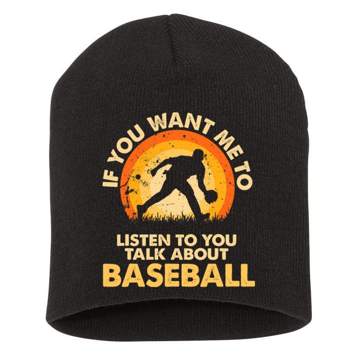 If You Want Me To Listen Talk About Baseball Short Acrylic Beanie