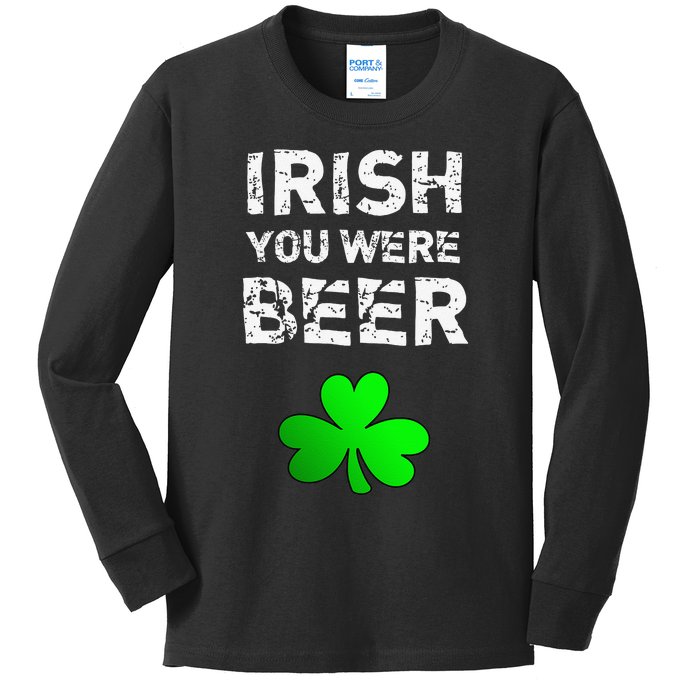 Irish You Were Beer Funny St. Saint Patrick's Day Gift Kids Long Sleeve Shirt