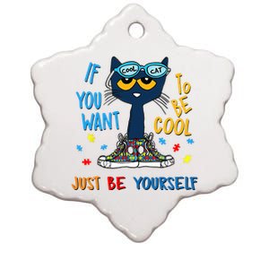 If You Want To Be Cool Just Be Yourself Cat Autism Warrior Ceramic Star Ornament