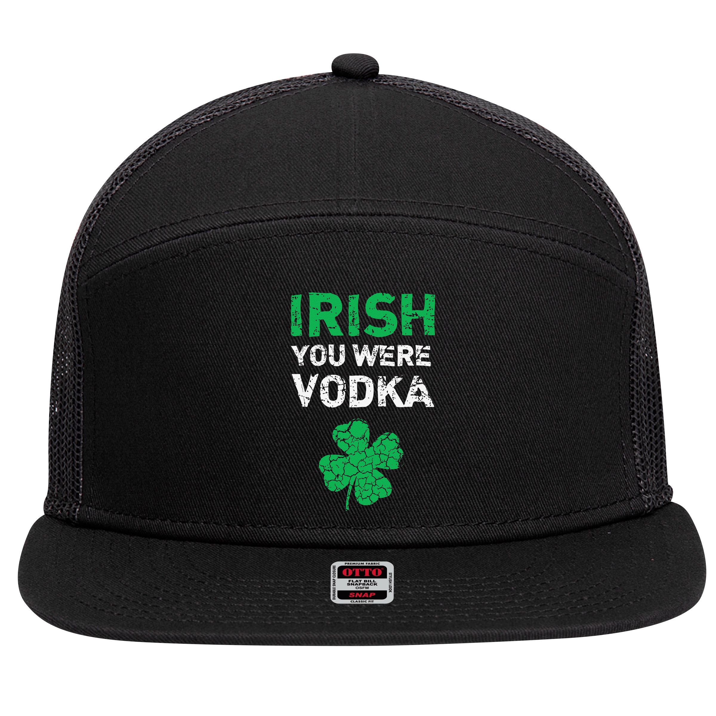 Irish You Were Vodka Funny St. Saint Patrick's Day 7 Panel Mesh Trucker Snapback Hat