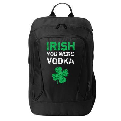 Irish You Were Vodka Funny St. Saint Patrick's Day City Backpack