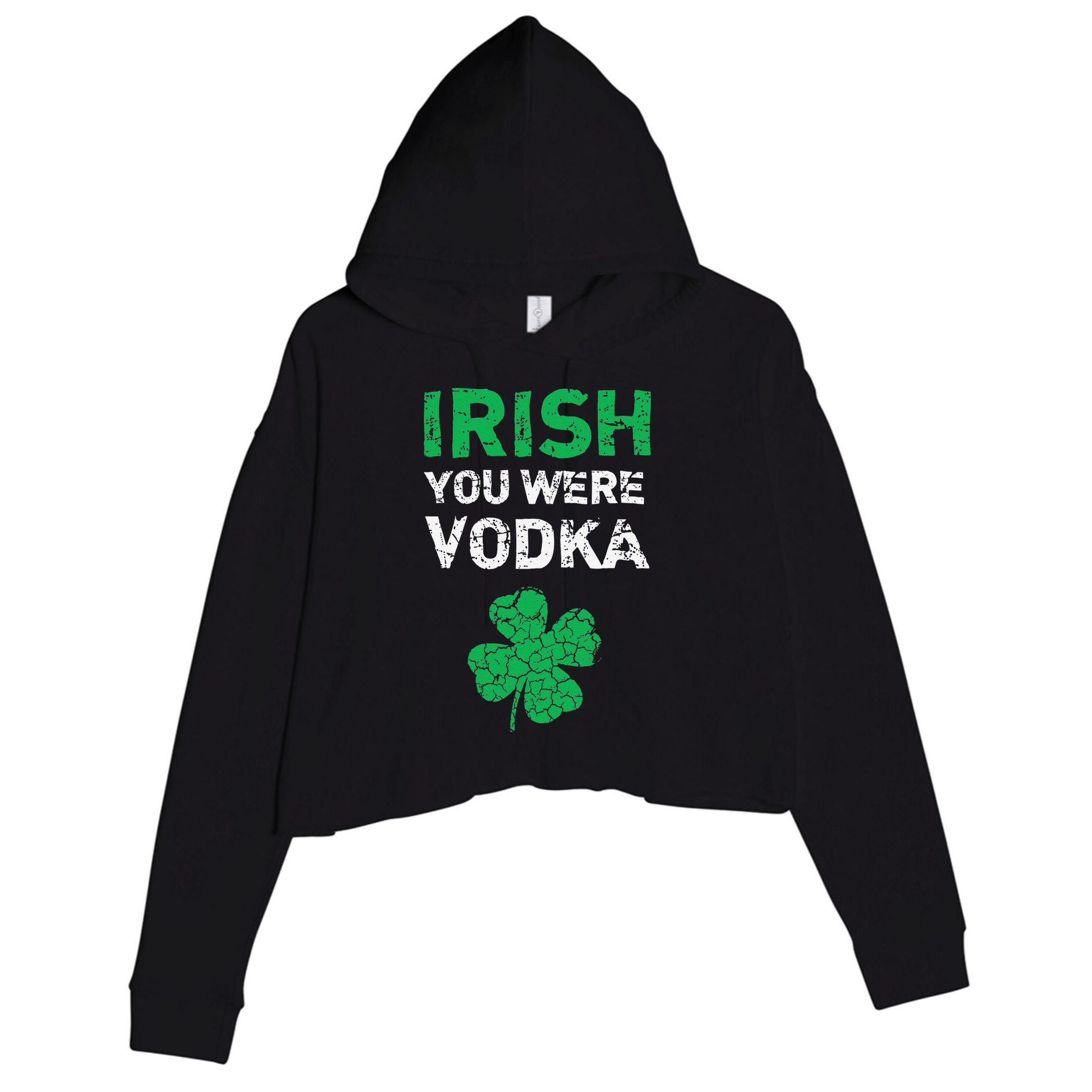 Irish You Were Vodka Funny St. Saint Patrick's Day Crop Fleece Hoodie