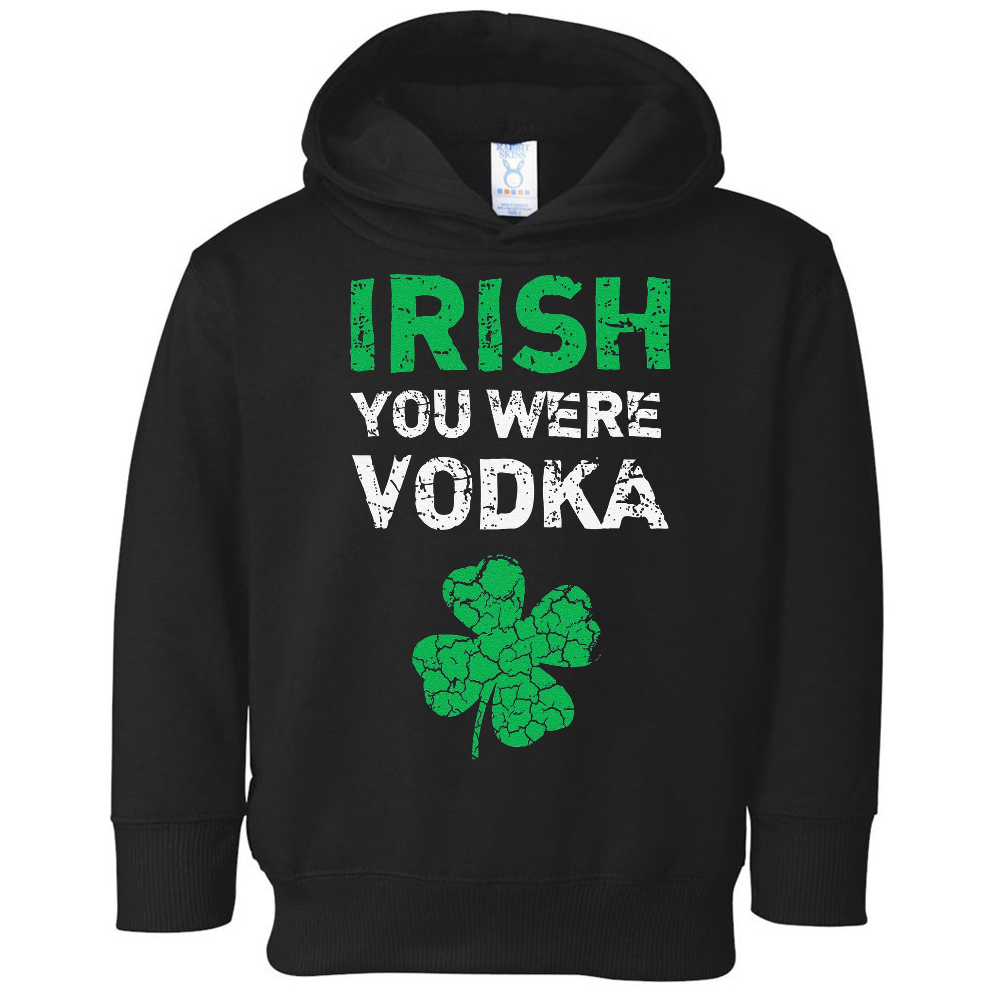 Irish You Were Vodka Funny St. Saint Patrick's Day Toddler Hoodie
