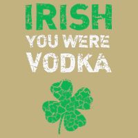 Irish You Were Vodka Funny St. Saint Patrick's Day Cooling Performance Crew T-Shirt