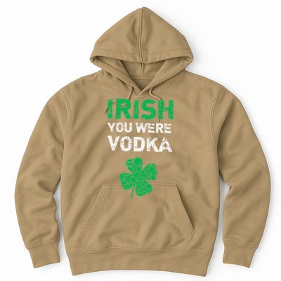 Irish You Were Vodka Funny St. Saint Patrick's Day Hoodie
