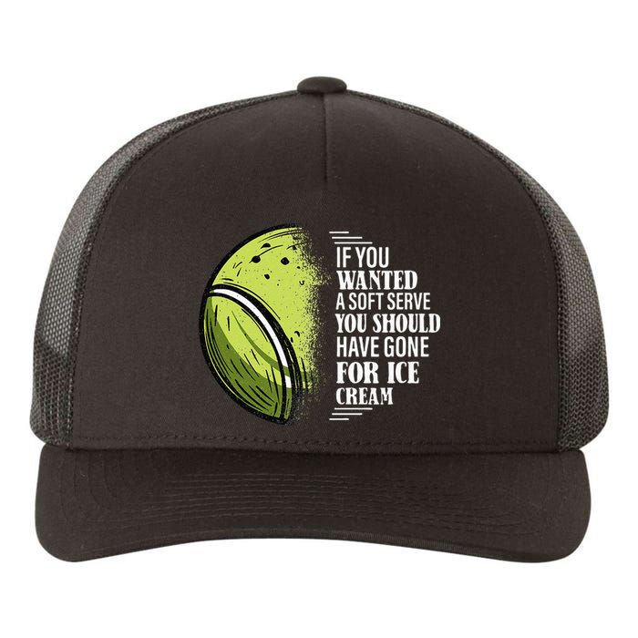 If you Wanted A Soft Serve Funny Tennis Player Yupoong Adult 5-Panel Trucker Hat