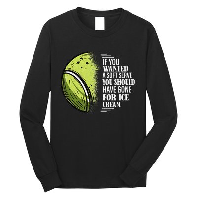 If you Wanted A Soft Serve Funny Tennis Player Long Sleeve Shirt