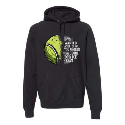 If you Wanted A Soft Serve Funny Tennis Player Premium Hoodie