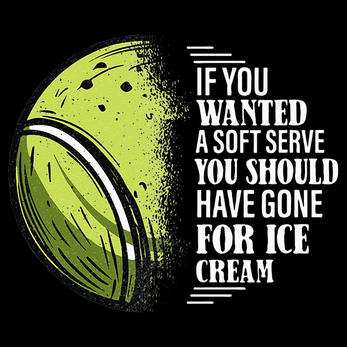 If you Wanted A Soft Serve Funny Tennis Player Poster