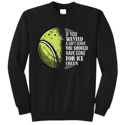 If you Wanted A Soft Serve Funny Tennis Player Tall Sweatshirt