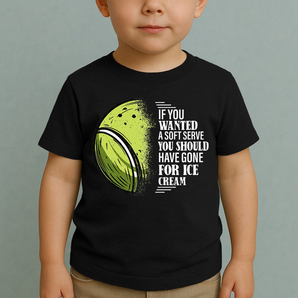 If you Wanted A Soft Serve Funny Tennis Player Toddler T-Shirt