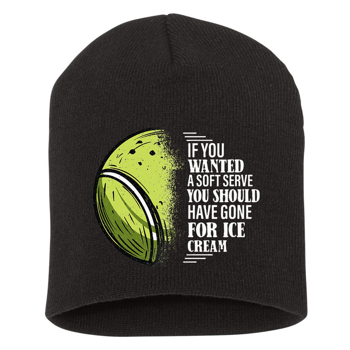 If you Wanted A Soft Serve Funny Tennis Player Short Acrylic Beanie