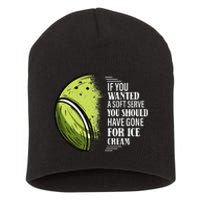 If you Wanted A Soft Serve Funny Tennis Player Short Acrylic Beanie