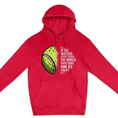 If you Wanted A Soft Serve Funny Tennis Player Premium Pullover Hoodie