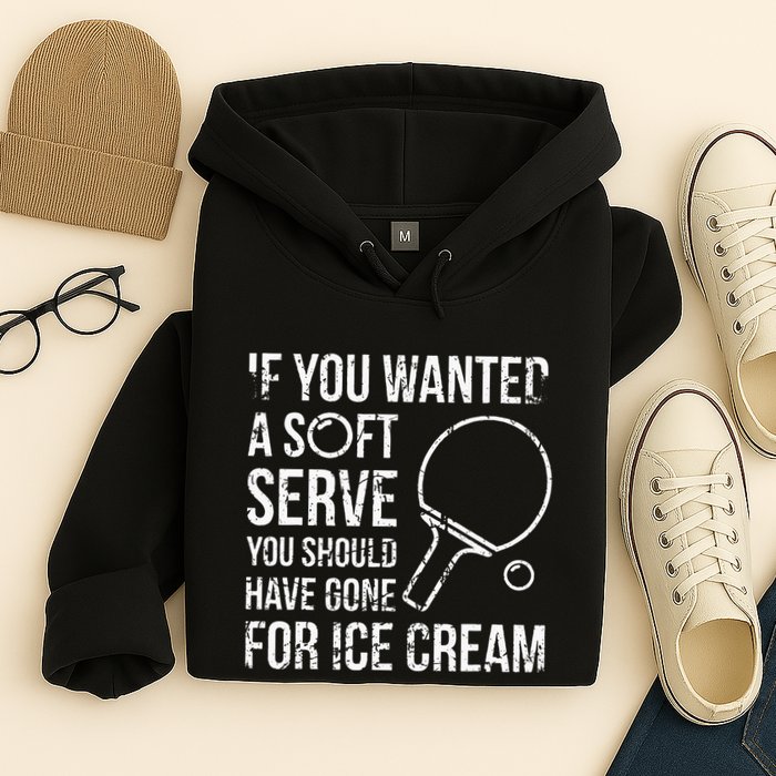 If You Wanted A Soft Serve Ping Pong Hoodie